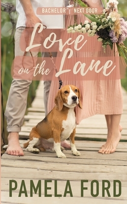 Love on the Lane: A heartwarming small town romance by Pamela Ford