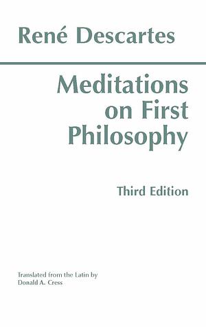 Meditations on First Philosophy by René Descartes