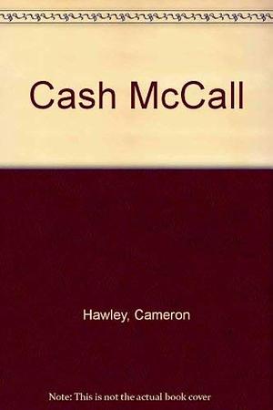 Cash McCall by Cameron Hawley, Cameron Hawley