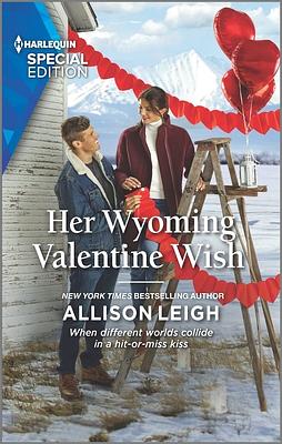 Her Wyoming Valentine Wish by Allison Leigh