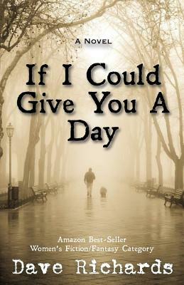 If I Could Give You A Day by Dave Richards