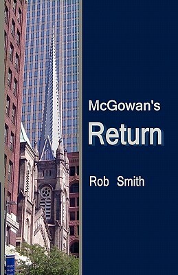 McGowan's Return by Rob Smith
