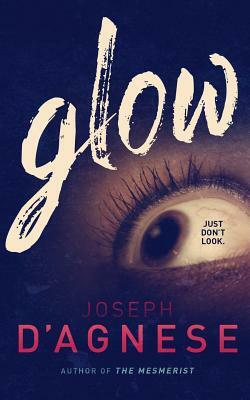 Glow by Joseph D'Agnese