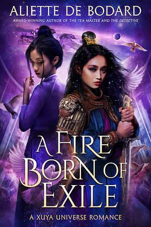 A Fire Born of Exile by Aliette de Bodard