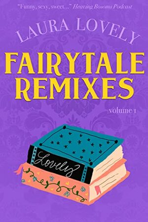 Fairytale Remixes, Volume 1 by Laura Lovely, Madame de Boudoir