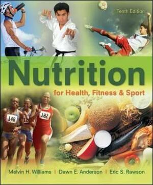 Nutrition for Health, Fitness & Sport by Dawn Anderson, Melvin Williams, Eric Rawson