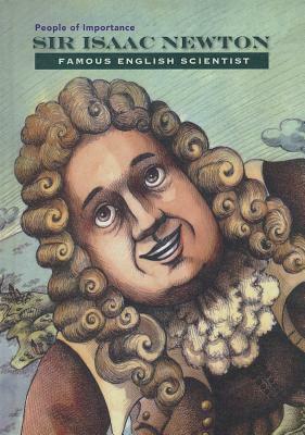 Sir Isaac Newton: Famous English Scientist by Anne Marie Sullivan, Mauro Evangelista