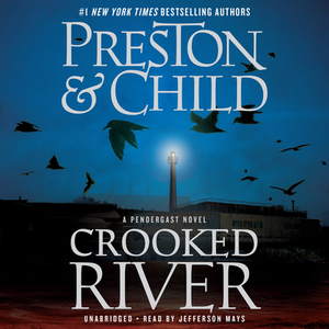 Crooked River: Agent Pendergast #19 by Douglas Preston, Lincoln Child