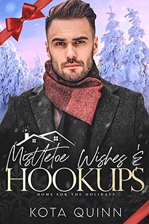 Mistletoe Wishes & Hookups by Kota Quinn