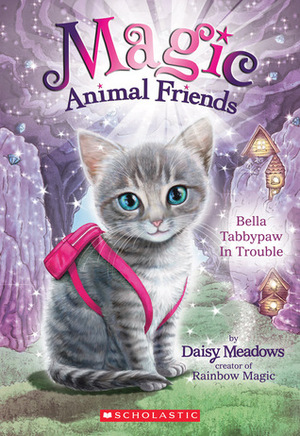 Bella Tabbypaw in Trouble by Daisy Meadows