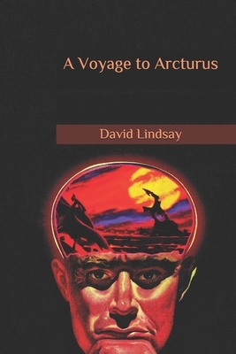 A Voyage to Arcturus by David Lindsay