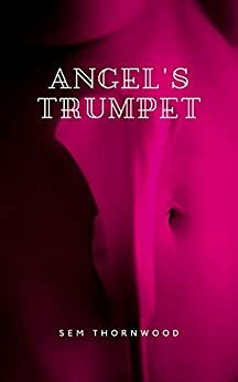 Angel's Trumpet by Sem Thornwood