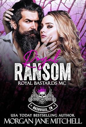 Royal Ransom by Morgan Jane Mitchell, Morgan Jane Mitchell