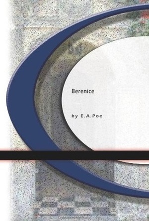 Berenice by Edgar Allan Poe