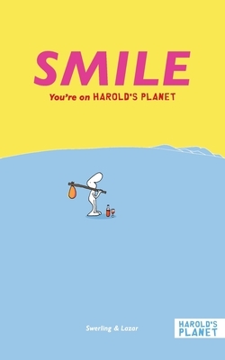 Smile: You're on Harold's Planet by Lisa Swerling, Ralph Lazar