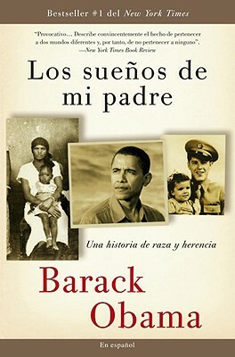 Los Sueños de Mi Padre: Una Historia de Raza Y Herencia by Barack Obama