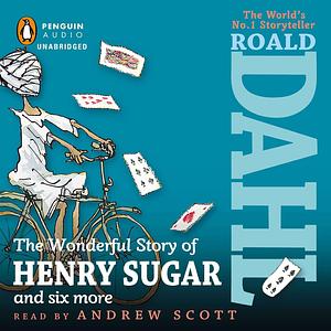 The Wonderful Story of Henry Sugar by Roald Dahl