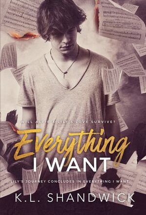 Everything I Want by K.L. Shandwick