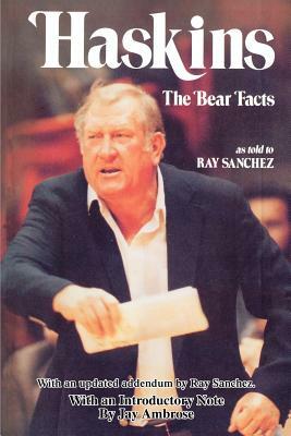 Haskins: The Bear Facts by Ray Sanchez