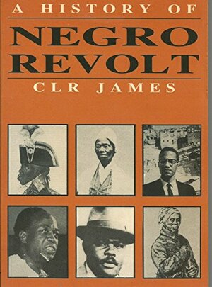 A History Of Negro Revolt by C.L.R. James