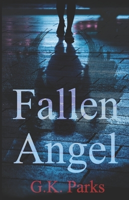 Fallen Angel by G. K. Parks