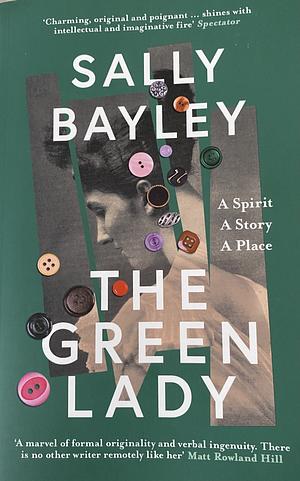 The Green Lady  by Sally Bayley