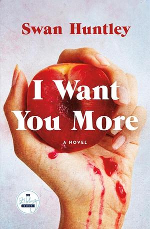 I Want You More by Swan Huntley