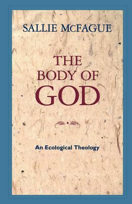 The Body of God: An Ecological Theology by Sallie McFague