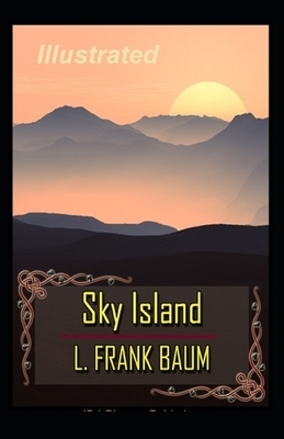 Sky Island Illustrated by L. Frank Baum