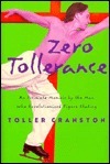 Zero Tollerance : An Intimate Memoir by the Man Who Revolutionized Figure Skating by Martha Lowder Kimball, Toller Cranston