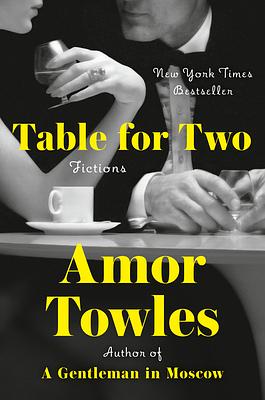 Table For Two: The instant Sunday Times bestseller by Amor Towles, Amor Towles