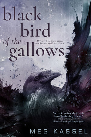 Black Bird of the Gallows by Meg Kassel