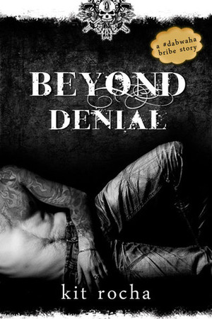 Beyond Denial by Kit Rocha