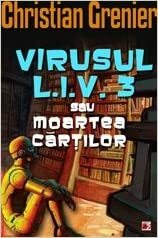 Virusul L.I.V. 3 sau Moartea cărților by Christian Grenier