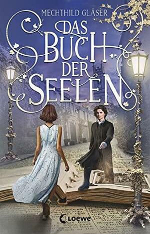 Das Buch der Seelen by Mechthild Gläser