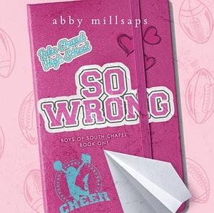 So Wrong: A Why Choose Sports Romance by Abby Millsaps