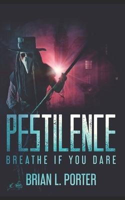 Pestilence: Trade Edition by Brian L. Porter