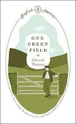 One Green Field (English Journeys) by Edward Thomas