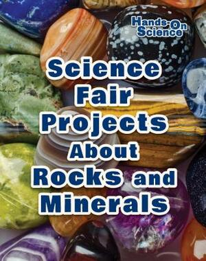 Science Fair Projects about Rocks and Minerals by Robert Gardner