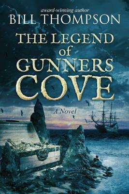 The Legend of Gunners Cove by Bill Thompson