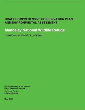 Draft Comprehensive Conservation Plan and Environmental Assessment: Mandalay National Wildlife Refuge by U. S. Departm Fish and Wildlife Service