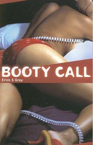 Booty Call by Erick S. Gray