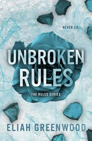 Unbroken Rules by Eliah Greenwood