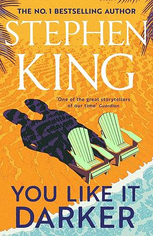 You Like It Darker by Stephen King