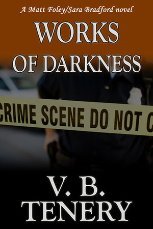Works of Darkness by V.B. Tenery