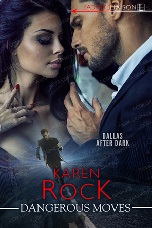 Dangerous Moves by Karen Rock