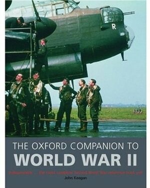 Oxford Companion to World War II by M.R.D. Foot, Ian Dear