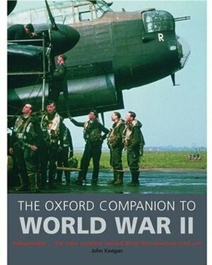 Oxford Companion to World War II by Ian Dear, M.R.D. Foot