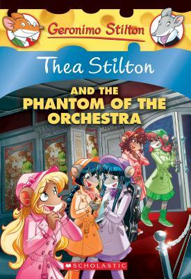 The Phantom of the Orchestra by Thea Stilton