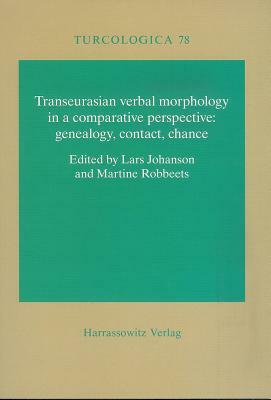 Transeurasian Verbal Morphology in a Comparative Perspective: Genealogy, Contact, Chance by 